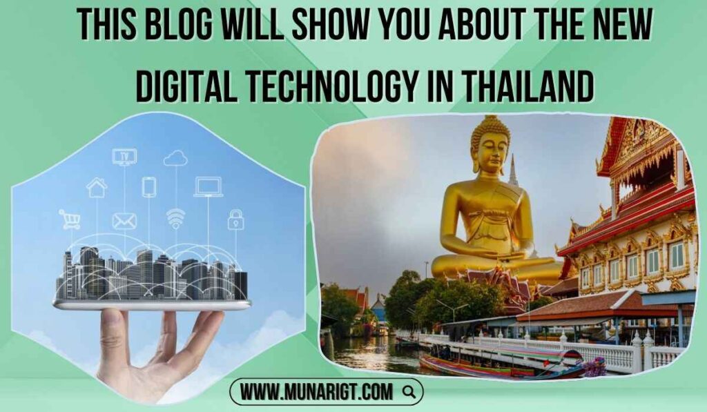 This Blog Will Show You About The New Digital Technology In Thailand